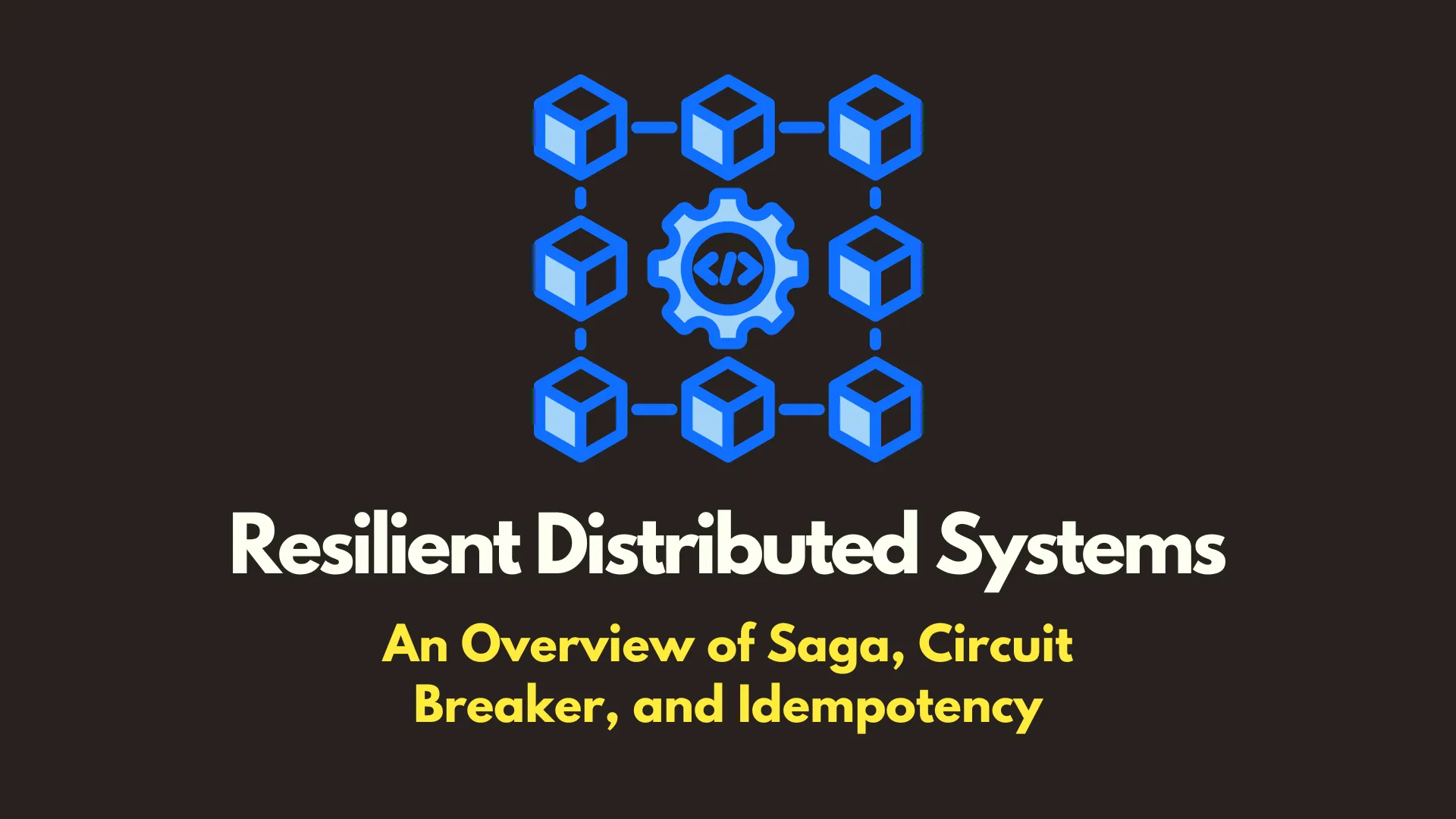 img of Resilient Distributed Systems: Saga, Circuit Breaker, and Idempotency