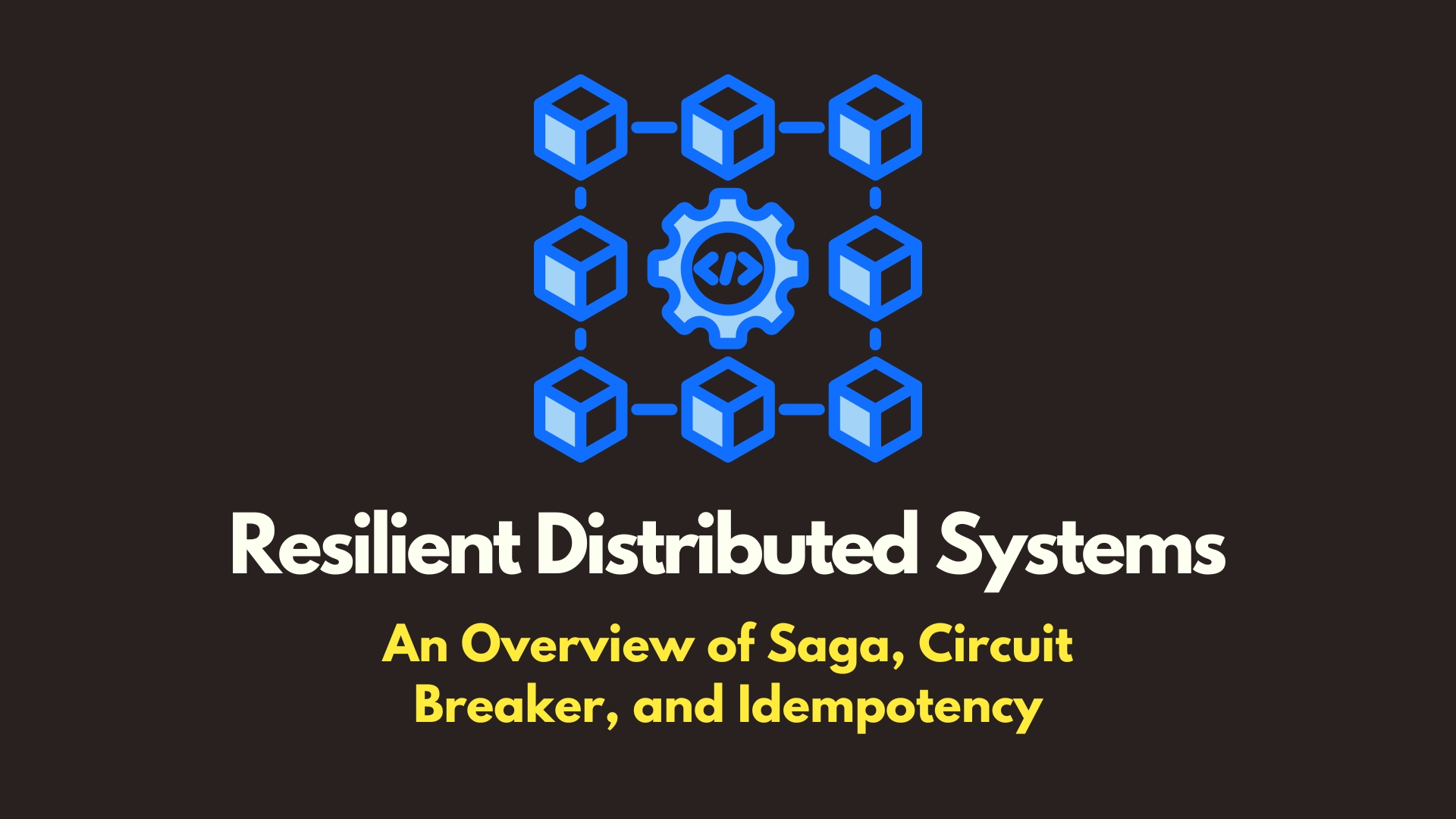 img of Resilient Distributed Systems: Saga, Circuit Breaker, and Idempotency