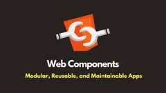 img of Web Components: A Journey from LEGOs to Fortresses